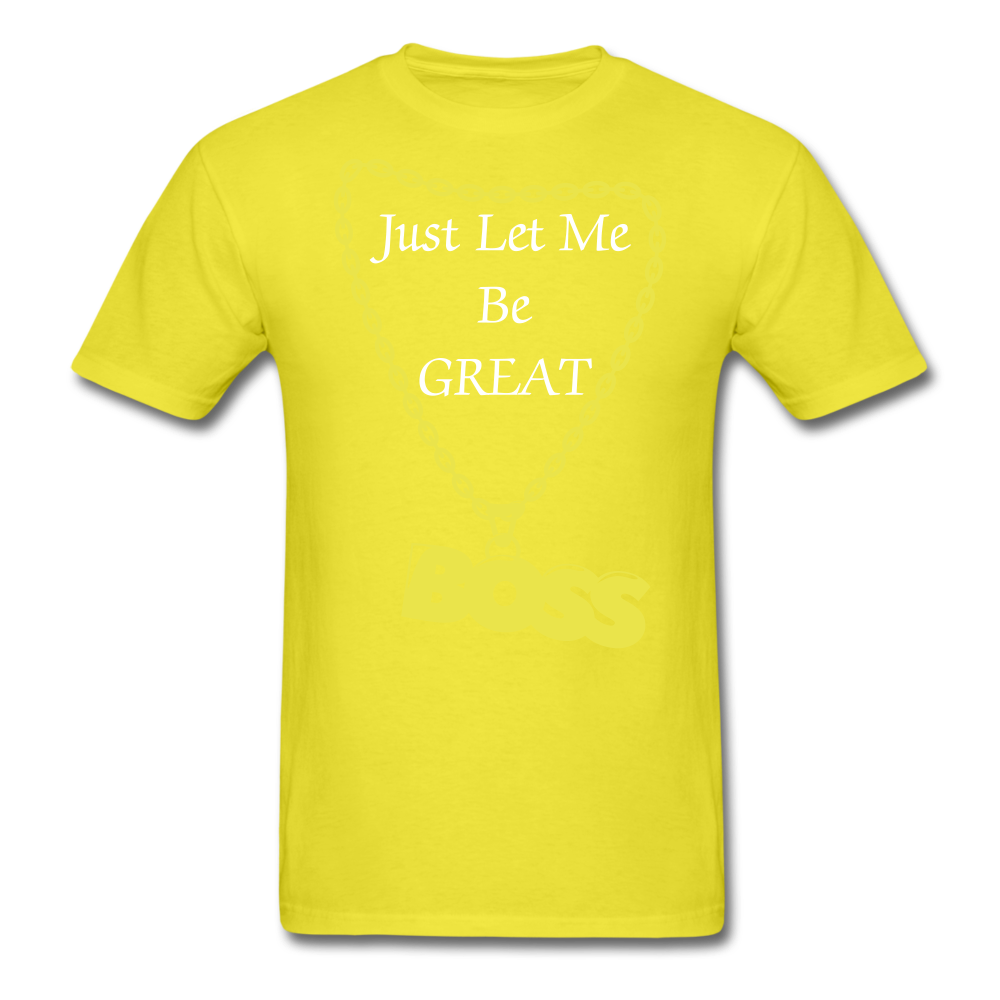 Let Me Be Great Tee - yellow