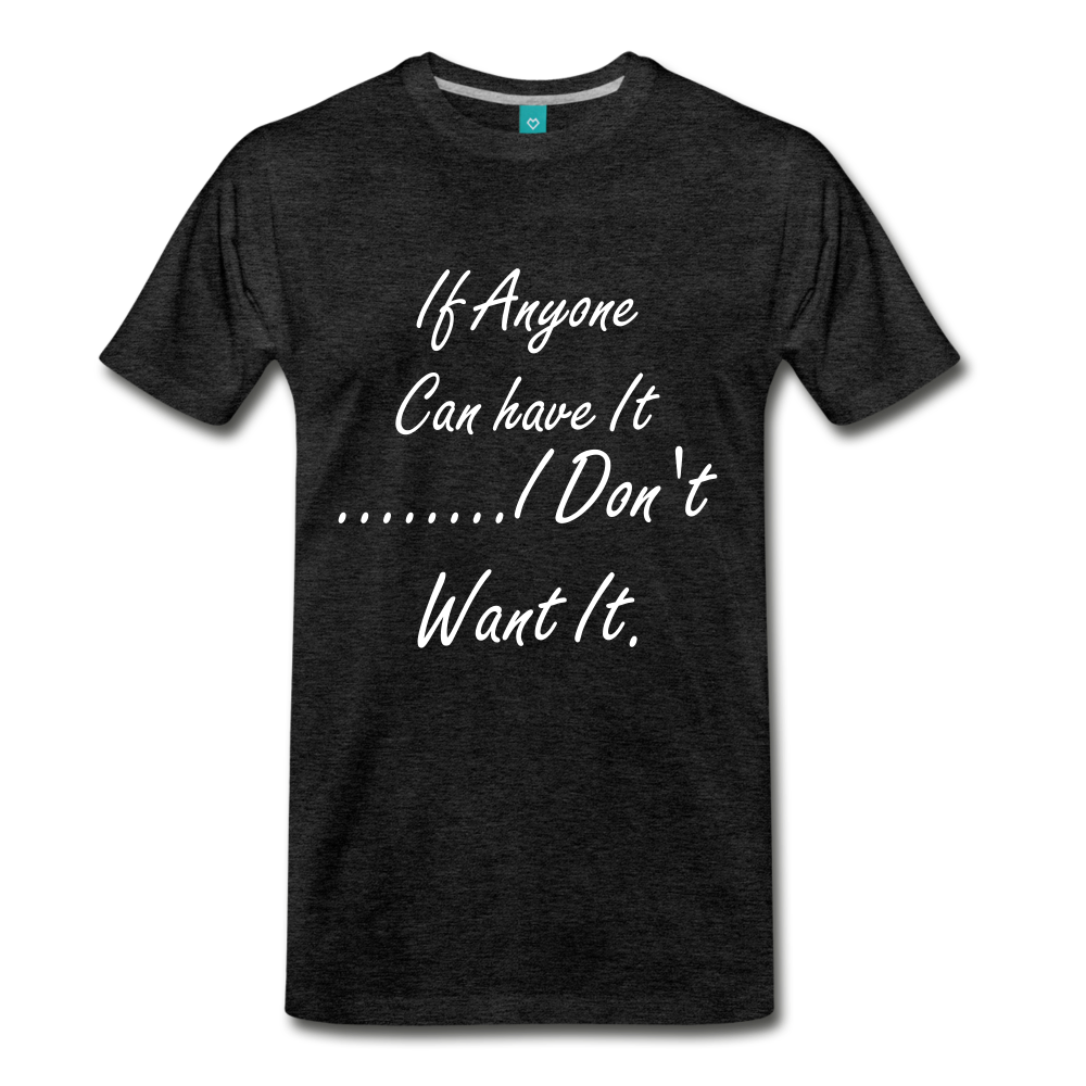 I don't want it - charcoal gray