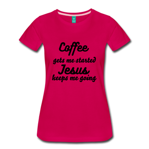 Coffee gets me started, Jesus keeps me going - dark pink