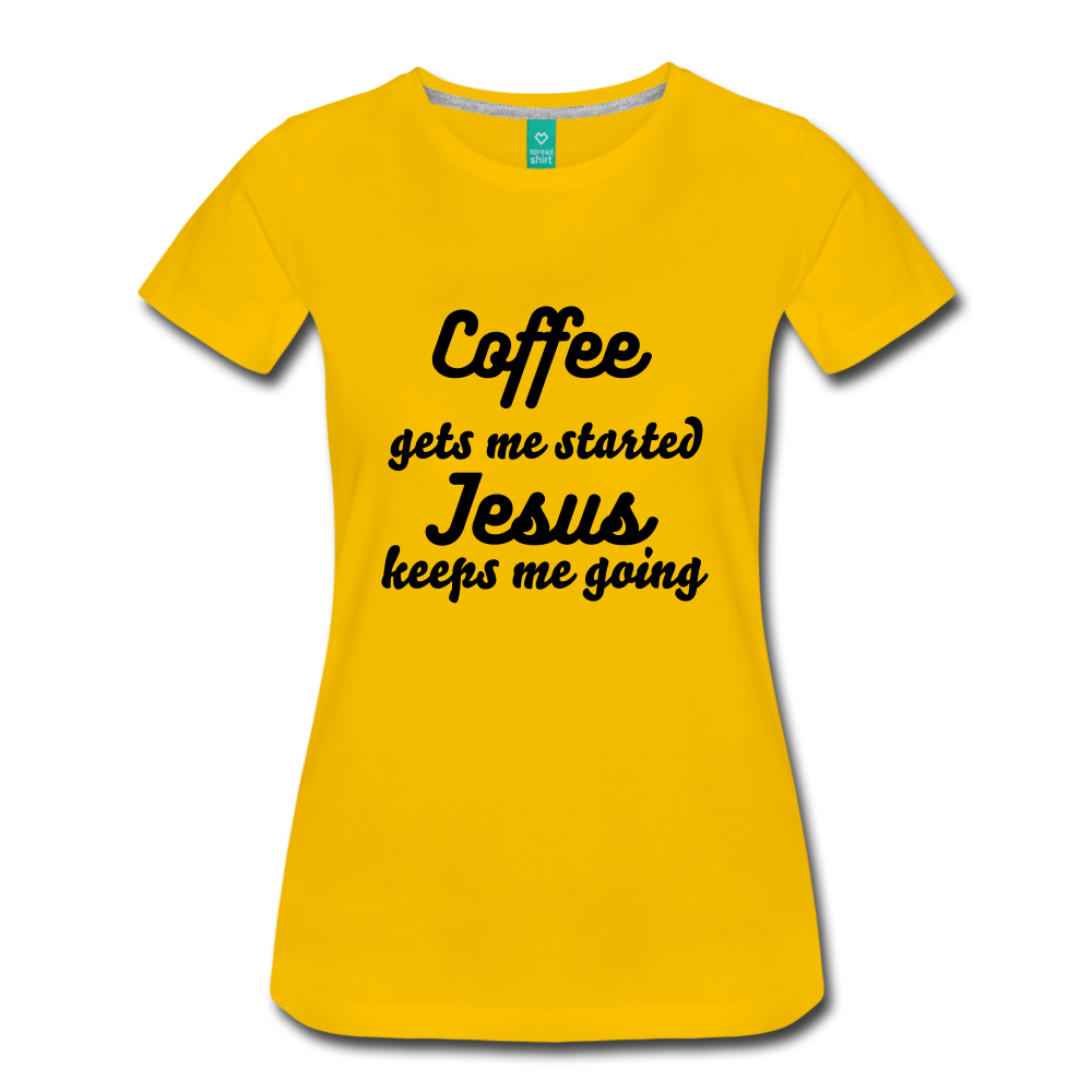Coffee gets me started, Jesus keeps me going - sun yellow