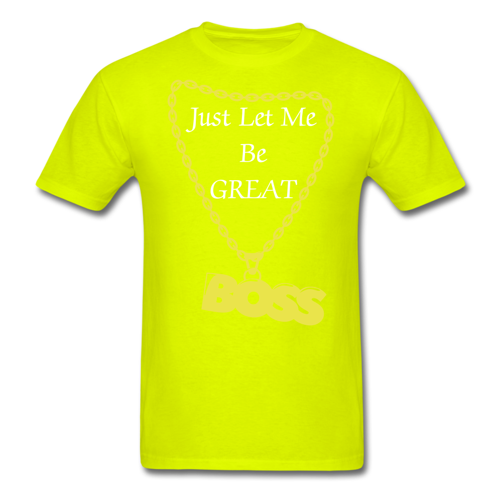 Let Me Be Great Tee - safety green