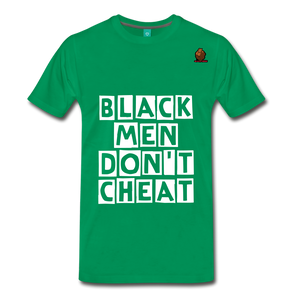 Black Men Don't Cheat. - kelly green