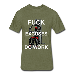 F Excuses Do Work - heather military green