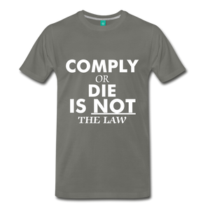 Comply or Die - asphalt gray