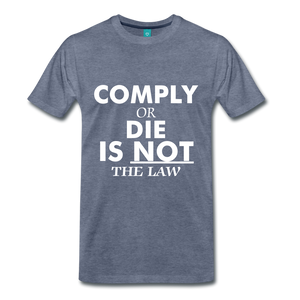 Comply or Die - heather blue