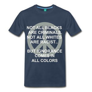 IGNORANCE COMES IN ALL COLORS - navy