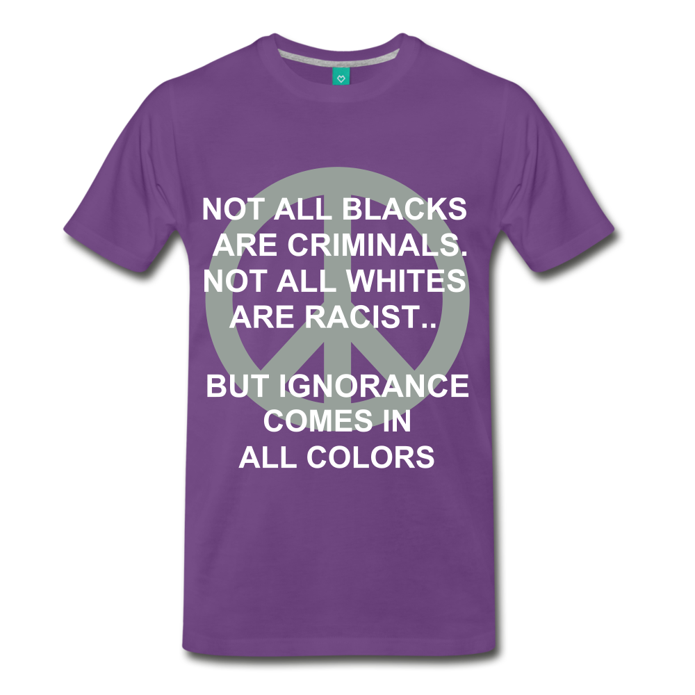 IGNORANCE COMES IN ALL COLORS - purple