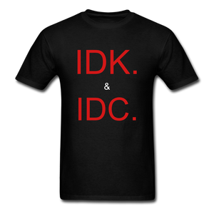 I don't know or care tee - black