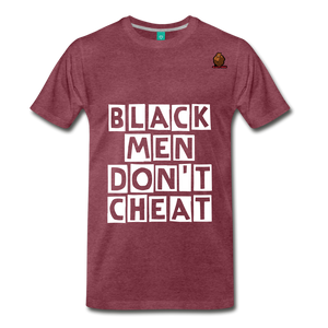 Black Men Don't Cheat. - heather burgundy