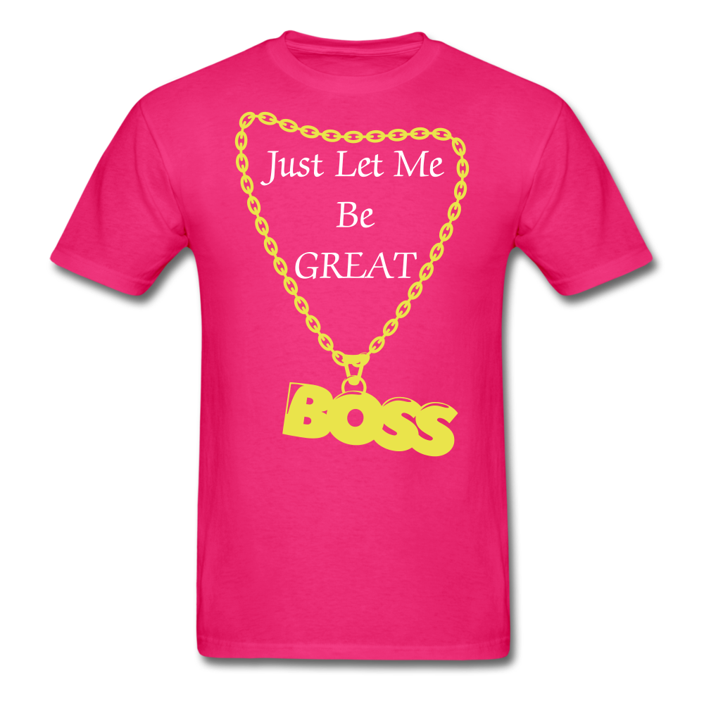 Let Me Be Great Tee - fuchsia