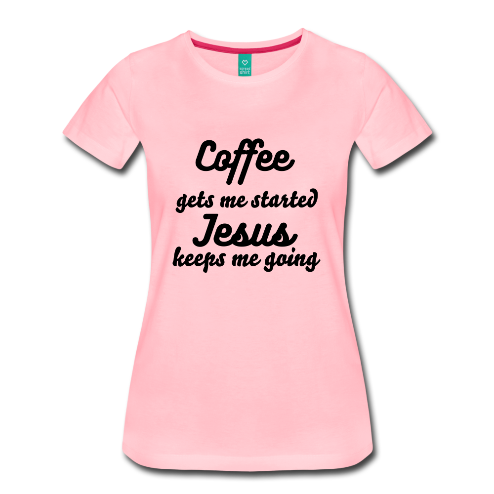 Coffee gets me started, Jesus keeps me going - pink