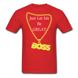 Let Me Be Great Tee - red