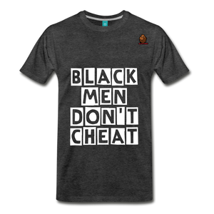 Black Men Don't Cheat. - charcoal gray