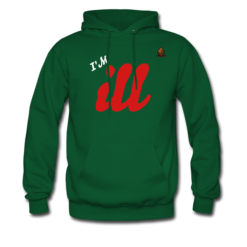 I'm Ill Hoodie - forest green