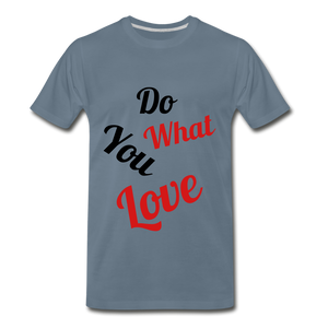 Do what you love. - steel blue