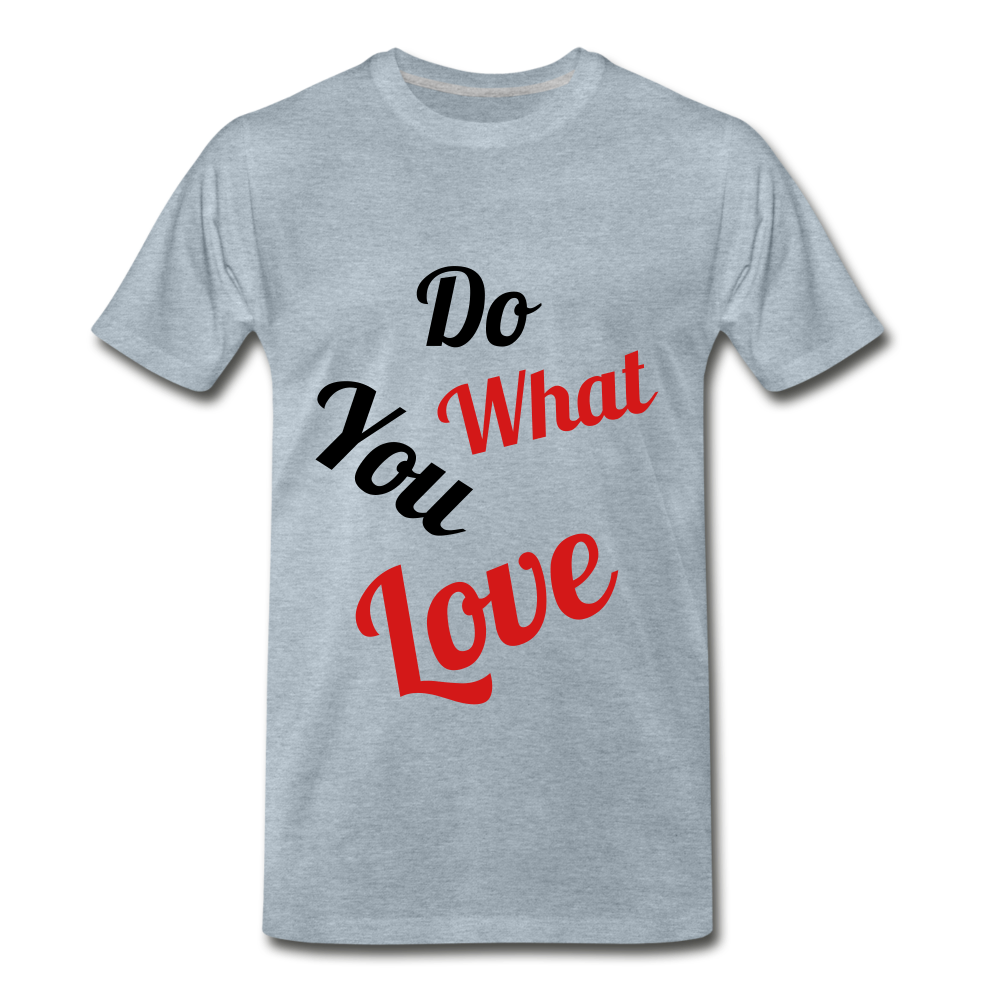 Do what you love. - heather ice blue