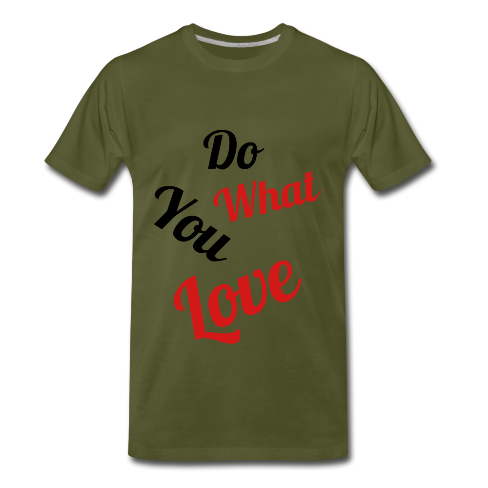 Do what you love. - olive green