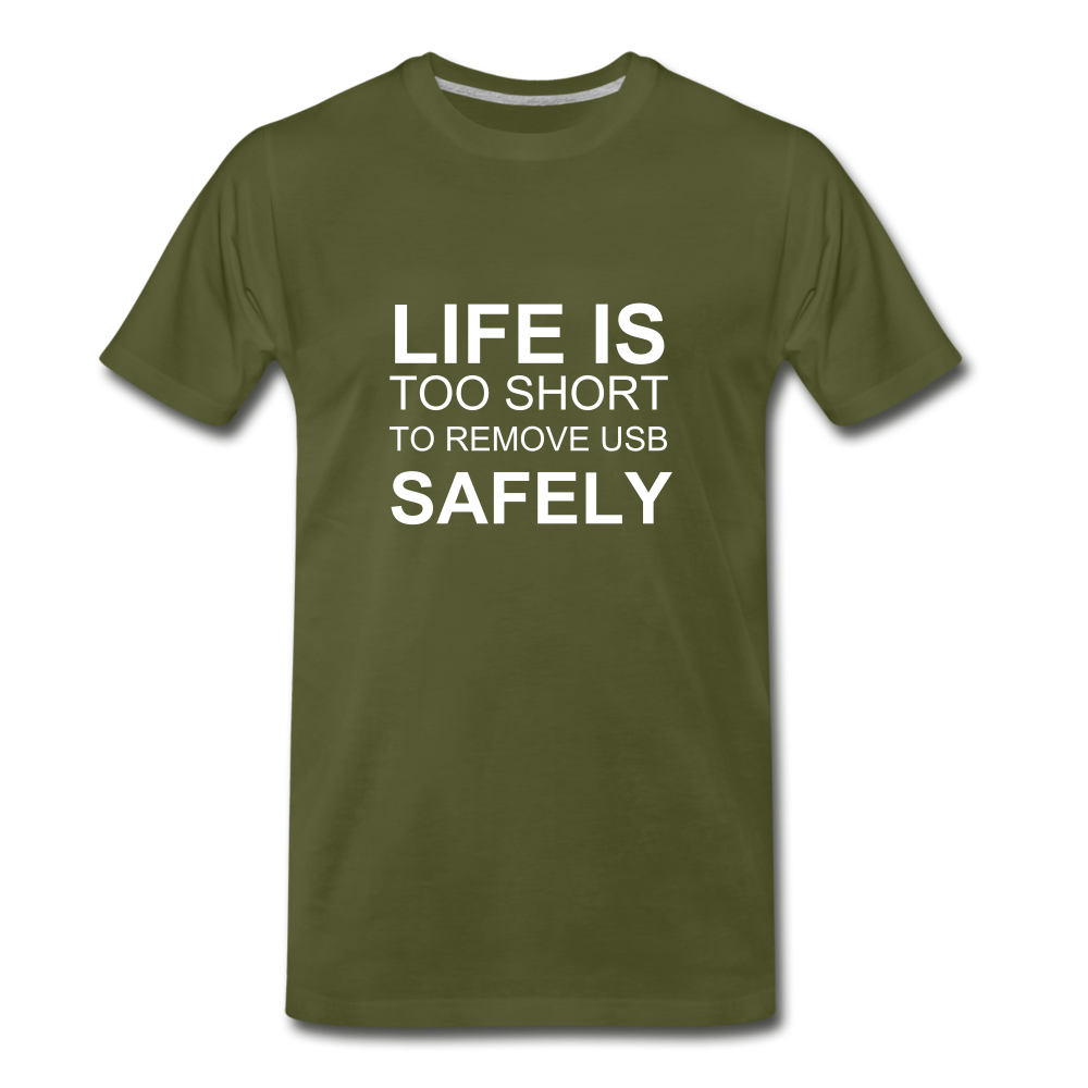 Life Is Too Short - olive green