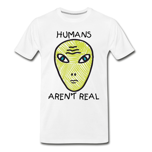 Humans Aren't Real - white
