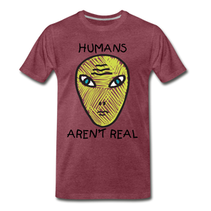 Humans Aren't Real - heather burgundy