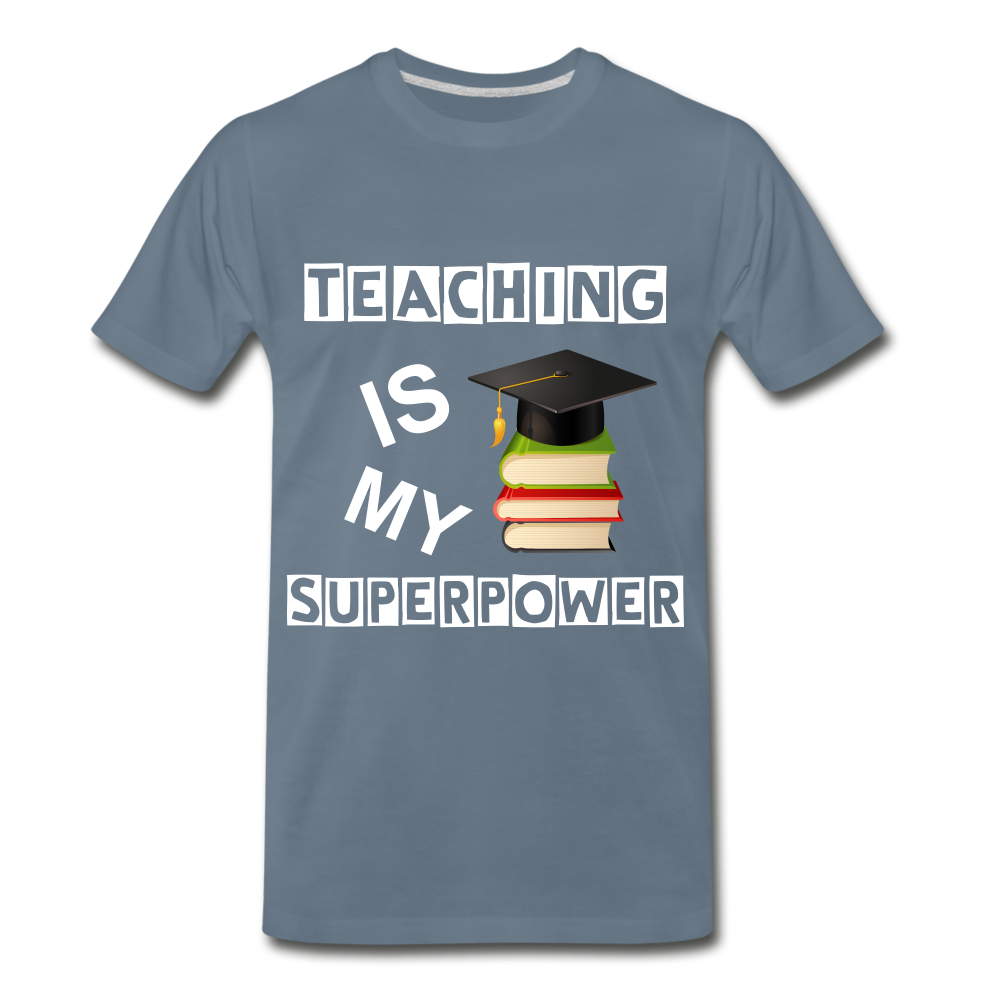 TEACHING IS MY SUPERPOWER - steel blue
