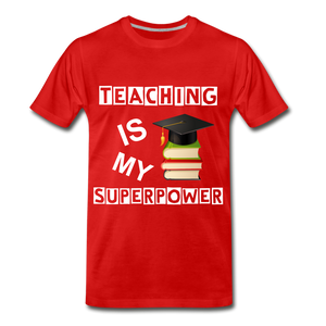 TEACHING IS MY SUPERPOWER - red