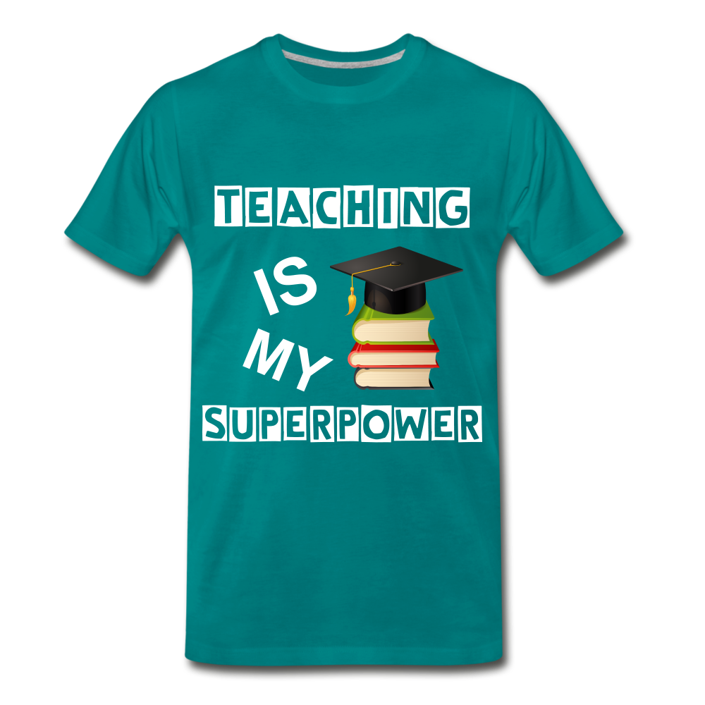 TEACHING IS MY SUPERPOWER - teal