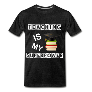 TEACHING IS MY SUPERPOWER - charcoal gray