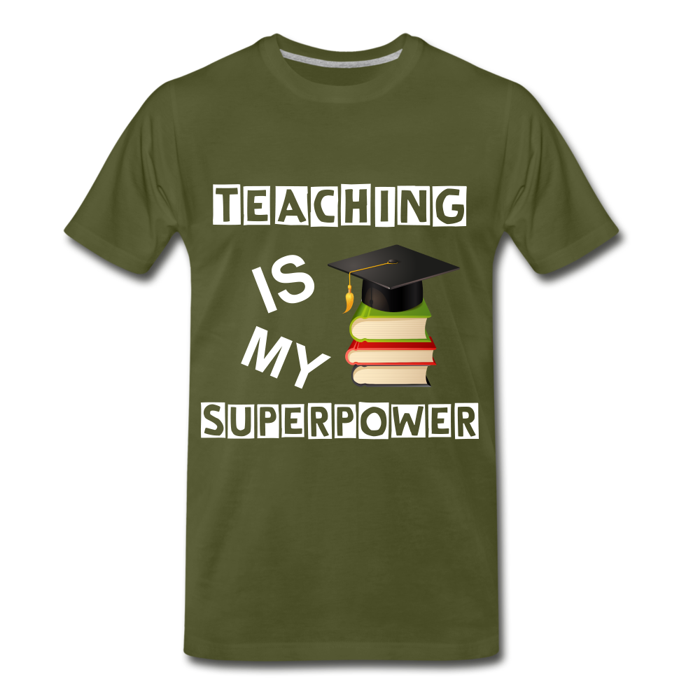 TEACHING IS MY SUPERPOWER - olive green