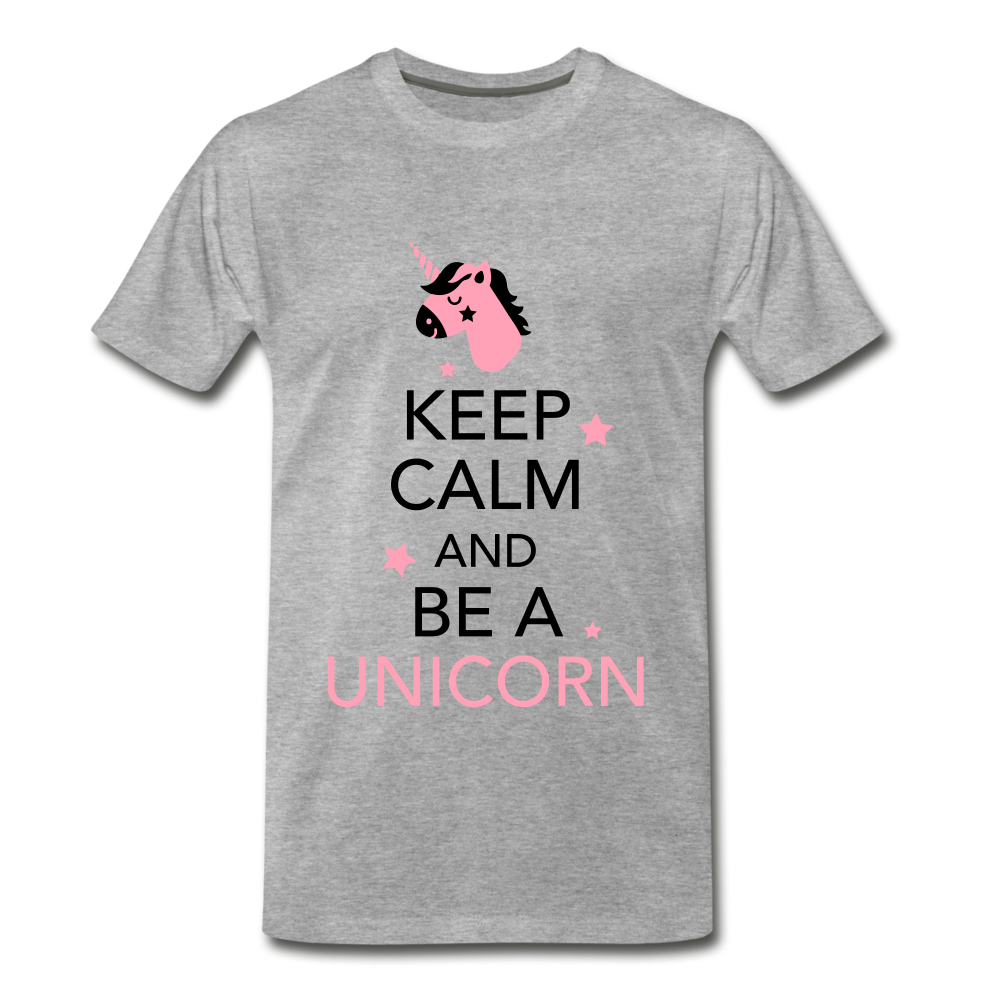 Keep Calm And Be a Unicorn - heather gray