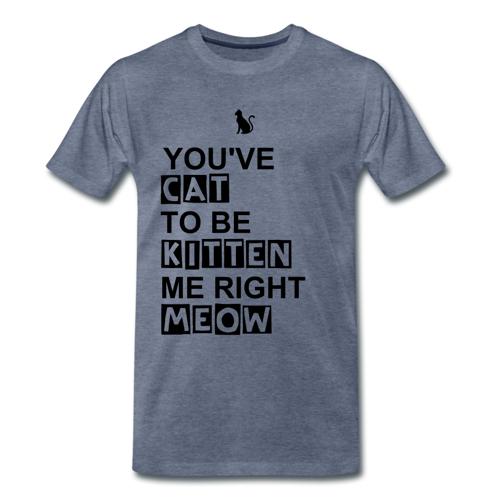 Kitten Me Right Meow - heather blue