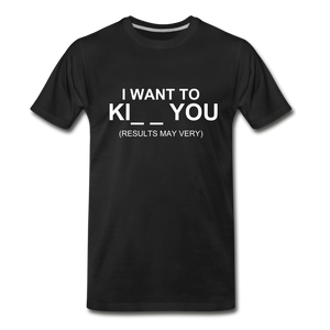 I WANT TO KI__ YOU - black