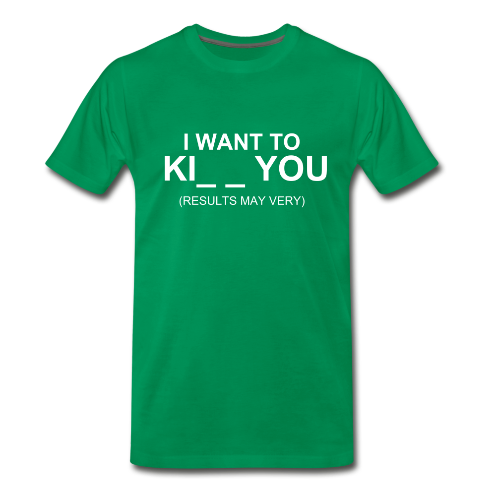 I WANT TO KI__ YOU - kelly green