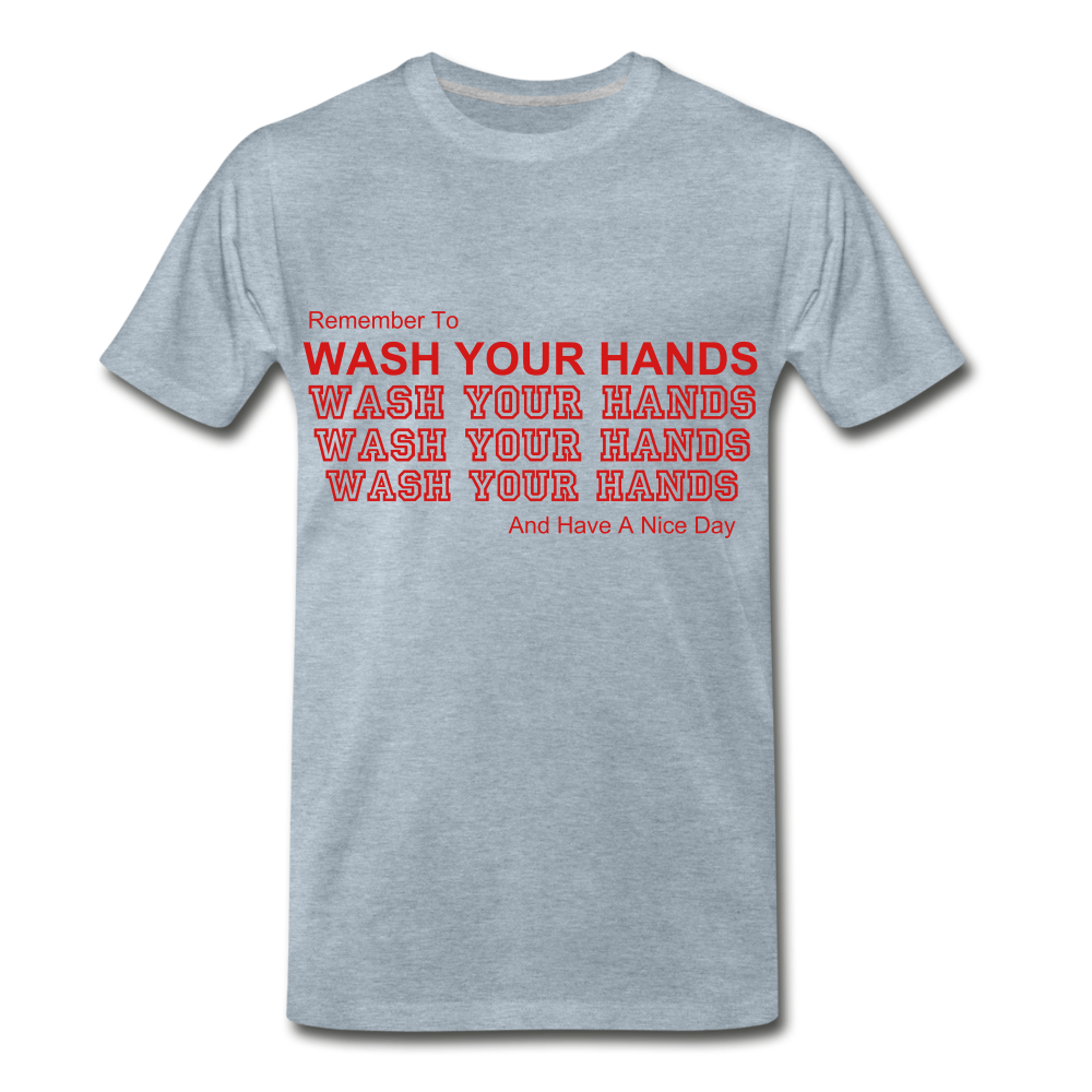 Wash your hands. - heather ice blue