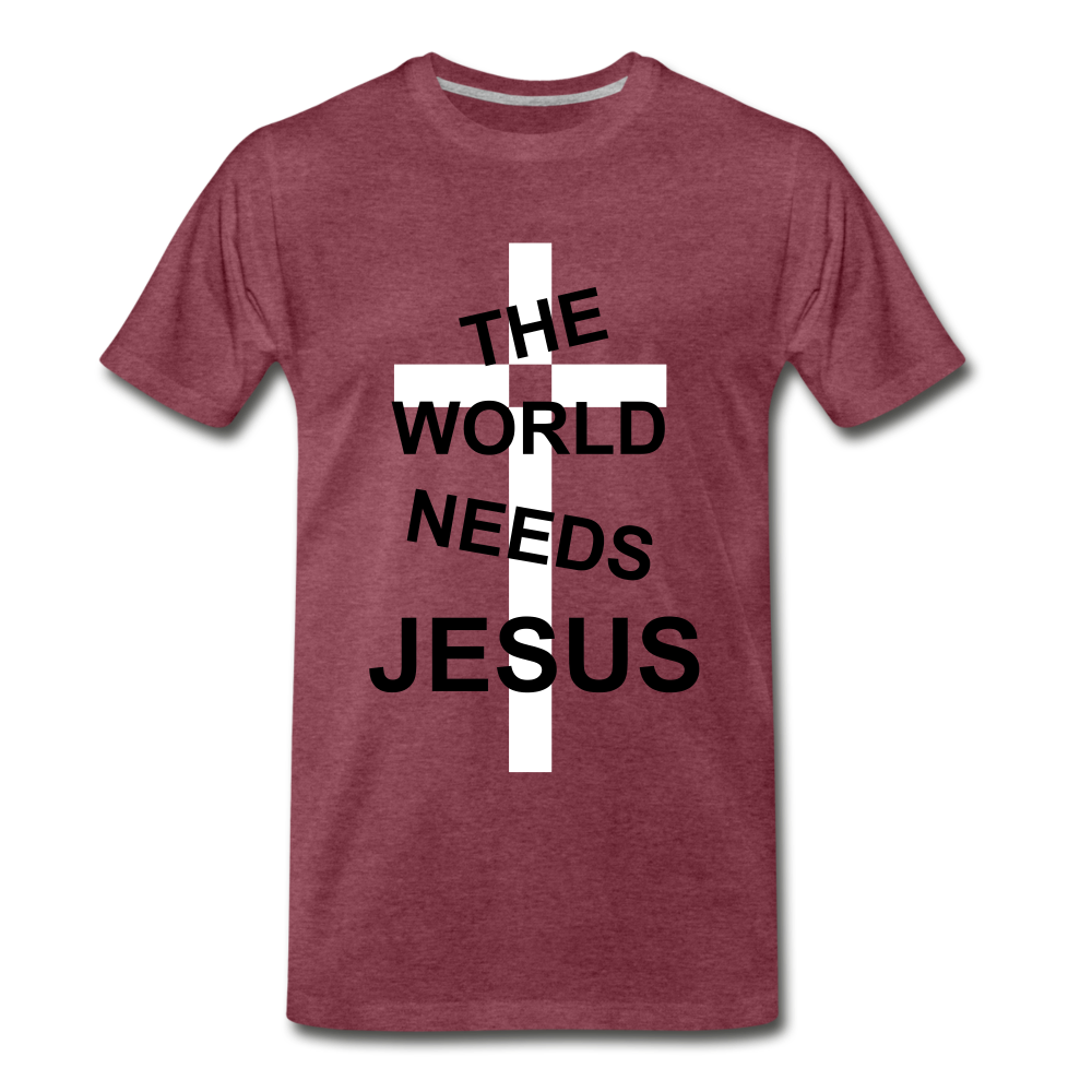 The World Needs Jesus - heather burgundy
