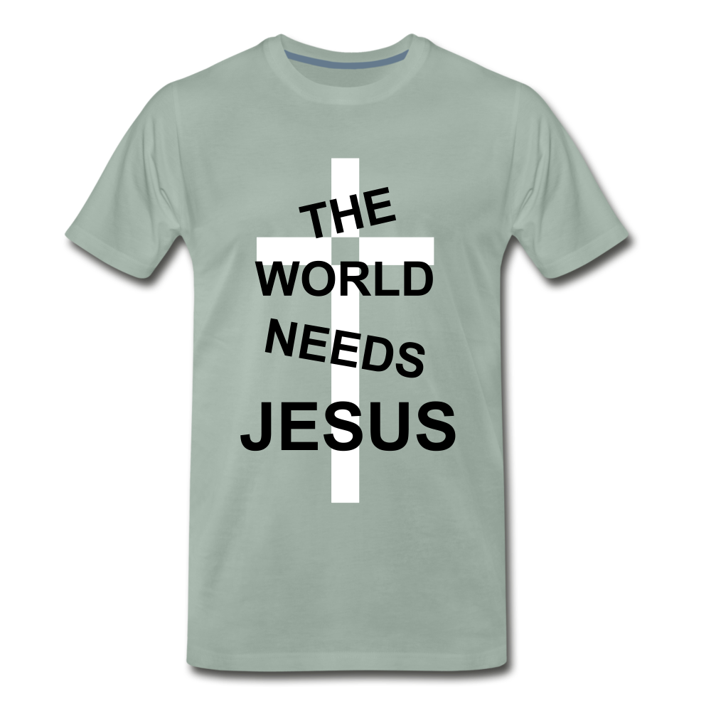 The World Needs Jesus - steel green