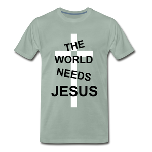 The World Needs Jesus - steel green