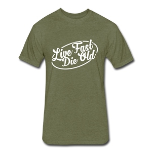 Live Fast, Die Old. - heather military green