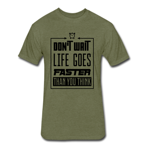Don't Wait. - heather military green