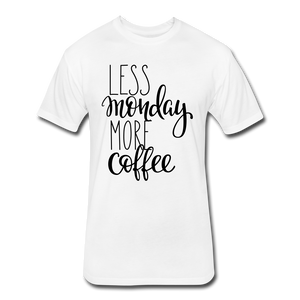 Less Monday More Coffee. - white
