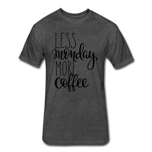 Less Monday More Coffee. - heather black