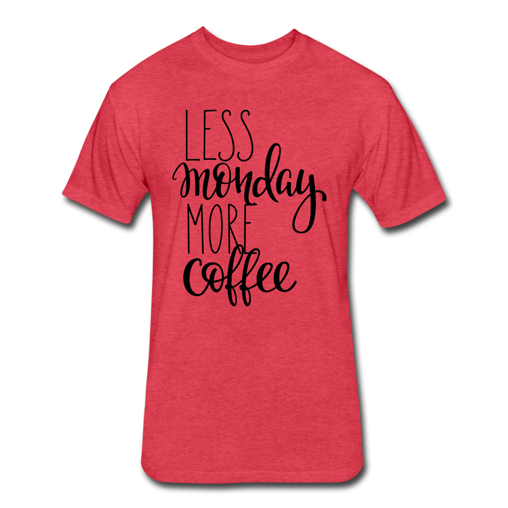 Less Monday More Coffee. - heather red