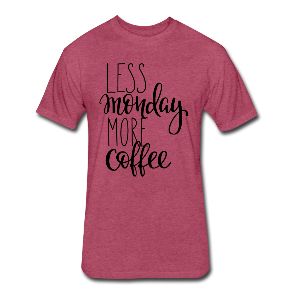 Less Monday More Coffee. - heather burgundy