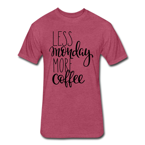 Less Monday More Coffee. - heather burgundy
