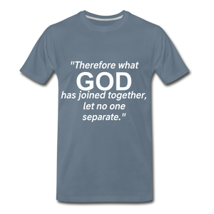 God Joined Let No One Separate Tee. - steel blue