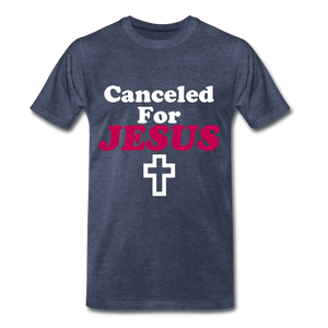 Canceled For Jesus Tee. - heather blue