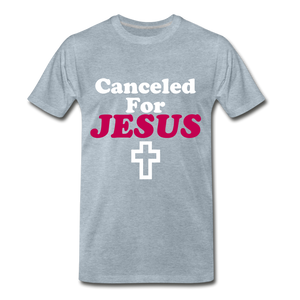 Canceled For Jesus Tee. - heather ice blue