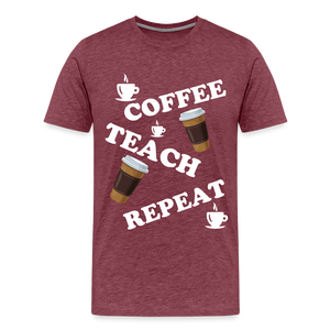 Coffee, Teach, Repeat - heather burgundy
