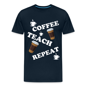 Coffee, Teach, Repeat - deep navy