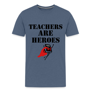 Teachers are heroes - heather blue